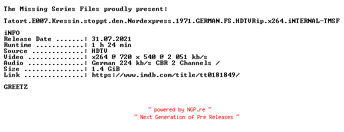 NFO for the release Tatort.E007.Kressin.stoppt.den.Nordexpress.1971.GERMAN.FS.HDTVRip.x264.iNTERNAL-TMSF by TMSF