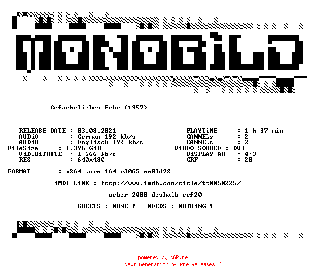 NFO for the release Gefaehrliches.Erbe.German.1957.DL.AC3.DVDRip.x264.iNTERNAL-MONOBiLD by MONOBiLD