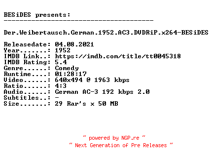 NFO for the release Der.Weibertausch.German.1952.AC3.DVDRiP.x264-BESiDES by BESiDES