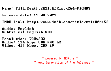 NFO for the release Till.Death.2021.BDRip.x264-PiGNUS by PiGNUS