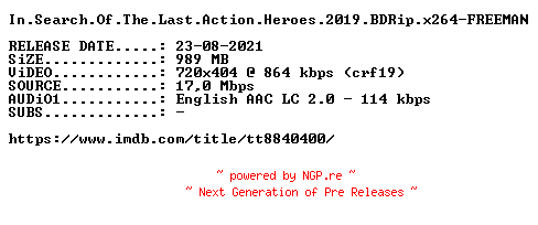 NFO for the release In.Search.Of.The.Last.Action.Heroes.2019.BDRip.x264-FREEMAN by FREEMAN