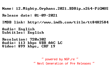 NFO for the release 12.Mighty.Orphans.2021.BDRip.x264-PiGNUS by PiGNUS