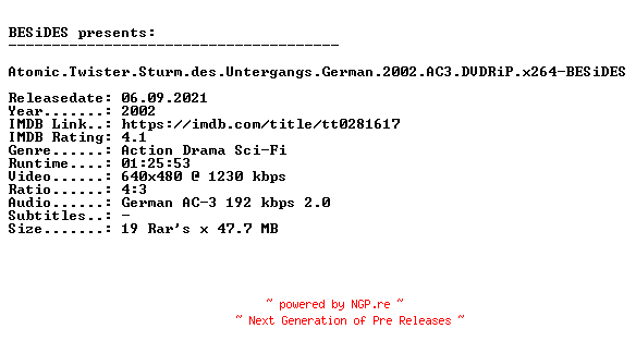 NFO for the release Atomic.Twister.Sturm.des.Untergangs.German.2002.AC3.DVDRiP.x264-BESiDES by BESiDES