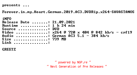 NFO for the release Forever.in.my.Heart.German.2019.AC3.DVDRip.x264-SAVASTANOS by SAVASTANOS
