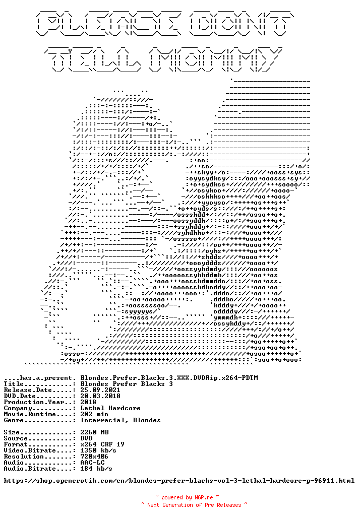 NFO for the release Blondes.Prefer.Blacks.3.XXX.DVDRip.x264-PDTM by PDTM