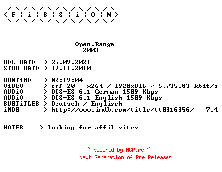 NFO for the release Open.Range.2003.German.DL.1080p.BluRay.x264.iNTERNAL-FiSSiON by FiSSiON