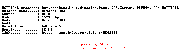 NFO for the release Der.naechste.Herr.dieselbe.Dame.1968.German.HDTVRip.x264-NORETAiL by NORETAiL