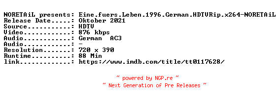 NFO for the release Eine.fuers.Leben.1996.German.HDTVRip.x264-NORETAiL by NORETAiL