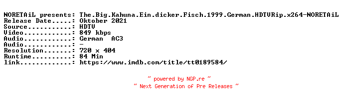 NFO for the release The.Big.Kahuna.Ein.dicker.Fisch.1999.German.HDTVRip.x264-NORETAiL by NORETAiL