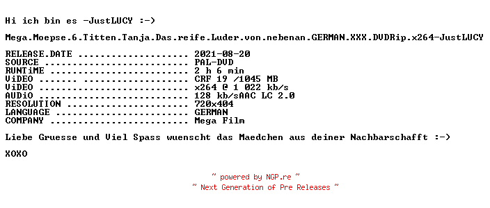 NFO for the release Mega.Moepse.6.Titten.Tanja.Das.reife.Luder.von.nebenan.GERMAN.XXX.DVDRip.x264-JustLUCY by JustLUCY