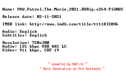 NFO for the release PAW.Patrol.The.Movie.2021.BDRip.x264-PiGNUS by PiGNUS