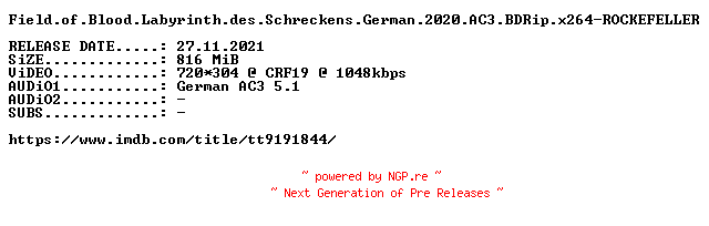 NFO for the release Field.of.Blood.Labyrinth.des.Schreckens.German.2020.AC3.BDRip.x264-ROCKEFELLER by ROCKEFELLER