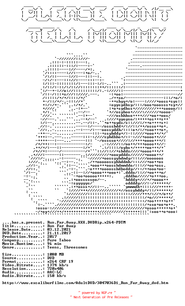 NFO for the release Run.Far.Away.XXX.DVDRip.x264-PDTM by PDTM
