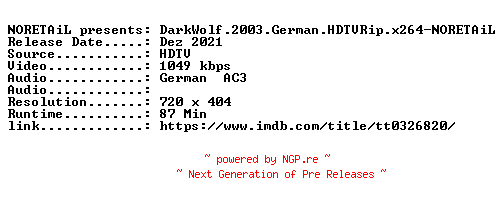 NFO for the release DarkWolf.2003.German.HDTVRip.x264-NORETAiL by NORETAiL