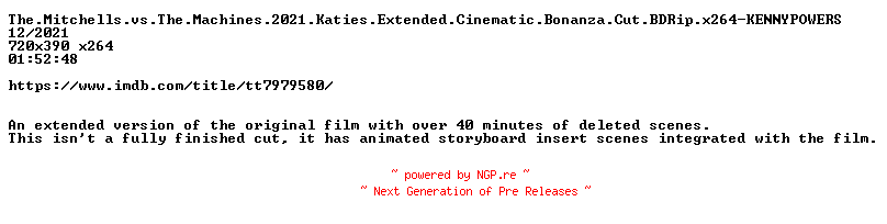 NFO for the release The.Mitchells.vs.The.Machines.2021.Katies.Extended.Cinematic.Bonanza.Cut.BDRip.x264-KENNYPOWERS by KENNYPOWERS