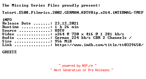 NFO for the release Tatort.E508.Filmriss.2002.GERMAN.HDTVRip.x264.iNTERNAL-TMSF by TMSF