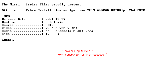 NFO for the release Ottilie.von.Faber.Castell.Eine.mutige.Frau.2019.GERMAN.HDTVRip.x264-TMSF by TMSF
