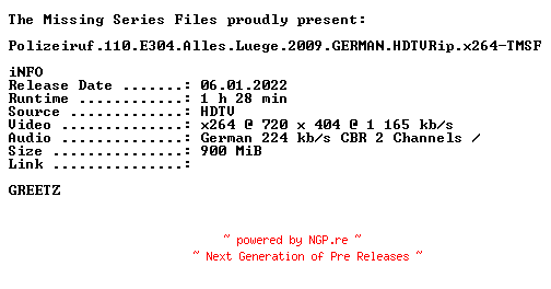 NFO for the release Polizeiruf.110.E304.Alles.Luege.2009.GERMAN.HDTVRip.x264-TMSF by TMSF