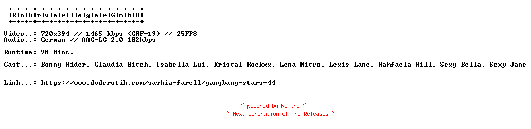 NFO for the release Gangbang.Stars.44.GERMAN.XXX.DVDRIP.X264-RohrverlegerGmbH by RohrverlegerGmbH