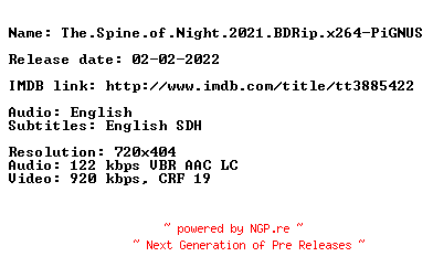 NFO for the release The.Spine.of.Night.2021.BDRip.x264-PiGNUS by PiGNUS