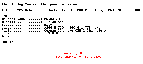NFO for the release Tatort.E205.Gebrochene.Blueten.1988.GERMAN.FS.HDTVRip.x264.iNTERNAL-TMSF by TMSF