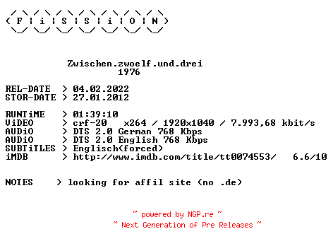 NFO for the release Zwischen.zwoelf.und.drei.1976.German.DL.1080p.BluRay.x264.iNTERNAL-FiSSiON by FiSSiON