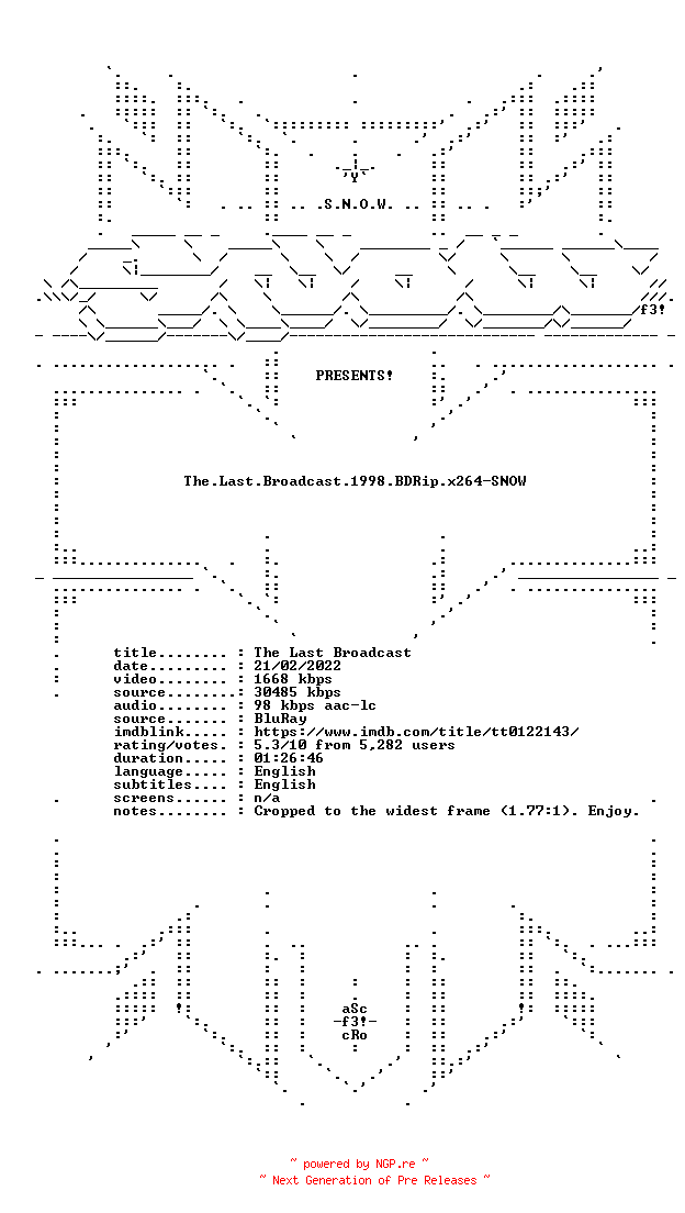 NFO for the release The.Last.Broadcast.1998.BDRip.x264-SNOW by SNOW