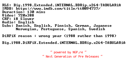 NFO for the release Big.1988.DiRFiX.Extended.iNTERNAL.BDRip.x264-TABULARiA by TABULARiA