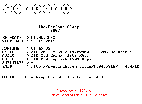 NFO for the release The.Perfect.Sleep.2009.German.DL.1080p.BluRay.x264.iNTERNAL-FiSSiON by FiSSiON