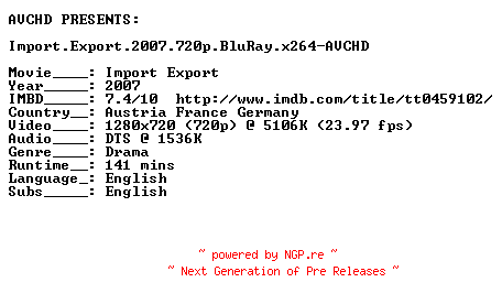 NFO for the release Import.Export.2007.720p.BluRay.x264-AVCHD by AVCHD