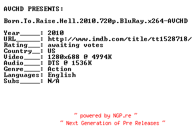NFO for the release Born.To.Raise.Hell.2010.720p.BluRay.x264-AVCHD by AVCHD