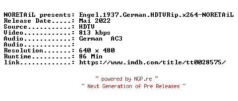 NFO for the release Engel.1937.German.HDTVRip.x264-NORETAiL by NORETAiL