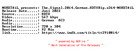NFO for the release The.Signal.2014.German.HDTVRip.x264-NORETAiL by NORETAiL