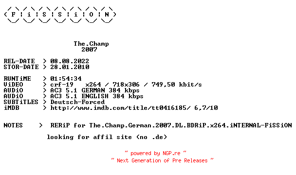 NFO for the release The.Champ.German.2007.DL.BDRiP.x264.iNTERNAL.RERiP-FiSSiON by FiSSiON