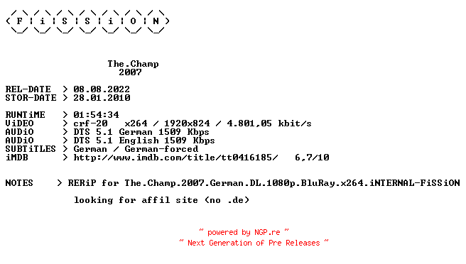 NFO for the release The.Champ.2007.German.DL.1080p.BluRay.x264.iNTERNAL.RERiP-FiSSiON by FiSSiON
