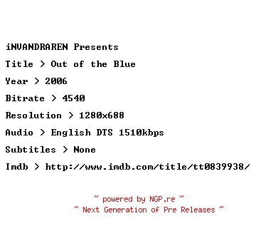 NFO for the release Out.of.the.Blue.2006.720p.BluRay.x264-iNVANDRAREN by iNVANDRAREN