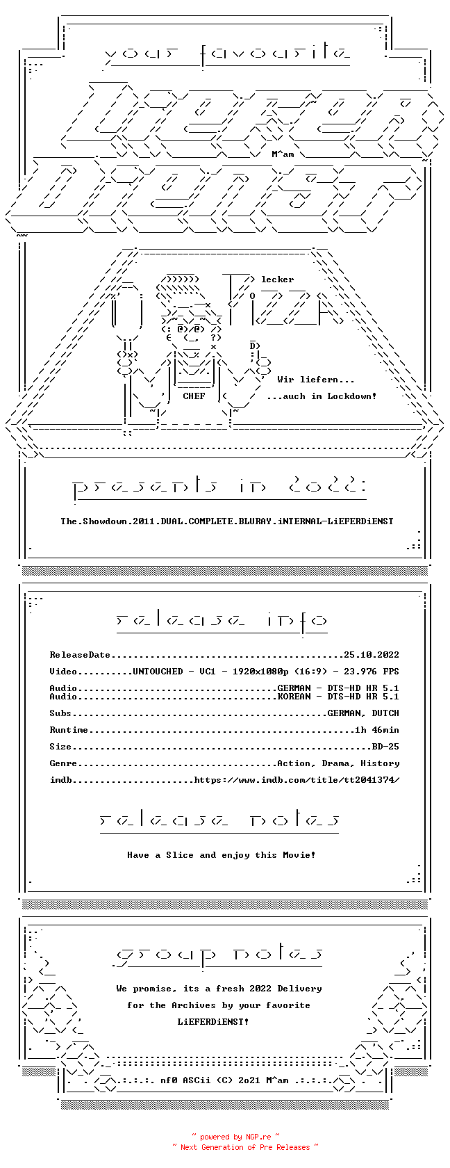 NFO for the release The.Showdown.2011.DUAL.COMPLETE.BLURAY.iNTERNAL-LiEFERDiENST by LiEFERDiENST