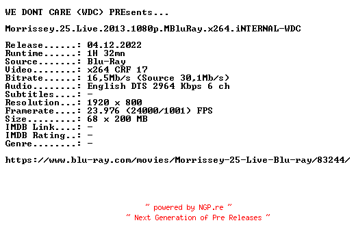 NFO for the release Morrissey.25.Live.2013.1080p.MBluRay.x264.iNTERNAL-WDC by WDC