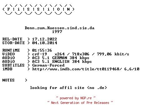 NFO for the release Denn.zum.Kuessen.sind.sie.da.German.1997.DL.BDRiP.x264.iNTERNAL-FiSSiON by FiSSiON