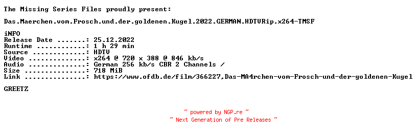 NFO for the release Das.Maerchen.vom.Frosch.und.der.goldenen.Kugel.2022.GERMAN.HDTVRip.x264-TMSF by TMSF