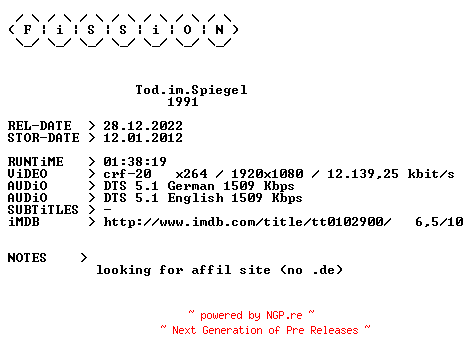 NFO for the release Tod.im.Spiegel.1991.German.DL.1080p.BluRay.x264.iNTERNAL-FiSSiON by FiSSiON
