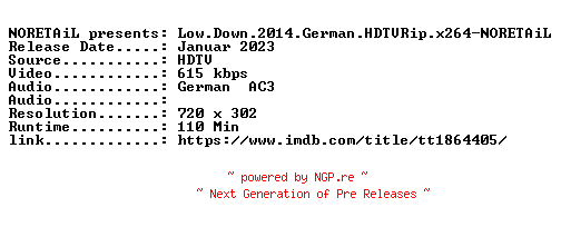 NFO for the release Low.Down.2014.German.HDTVRip.x264-NORETAiL by NORETAiL
