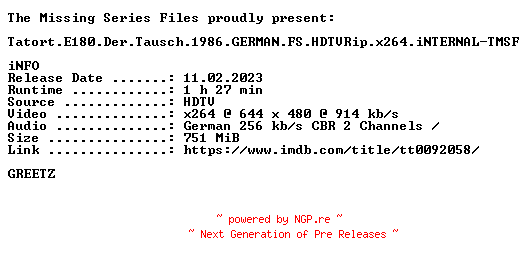 NFO for the release Tatort.E180.Der.Tausch.1986.GERMAN.FS.HDTVRip.x264.iNTERNAL-TMSF by TMSF