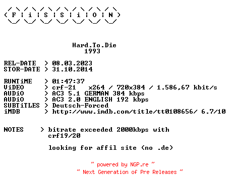NFO for the release Hard.To.Die.German.1993.DL.BDRiP.x264.iNTERNAL-FiSSiON by FiSSiON