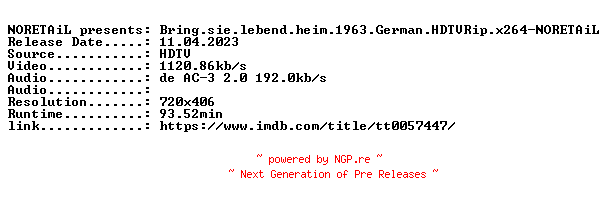 NFO for the release Bring.sie.lebend.heim.1963.German.HDTVRip.x264-NORETAiL by NORETAiL