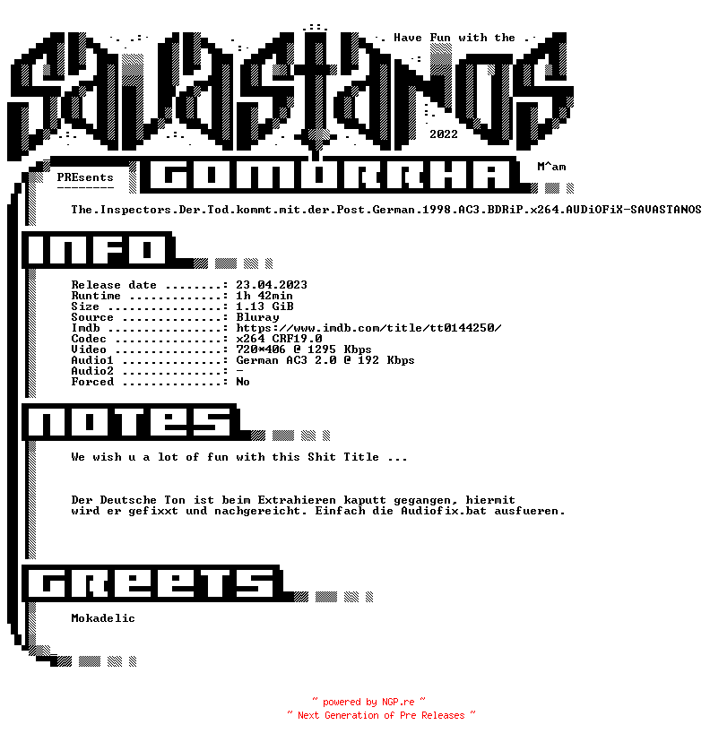 NFO for the release The.Inspectors.Der.Tod.kommt.mit.der.Post.German.1998.AC3.BDRiP.x264.AUDiOFiX-SAVASTANOS by SAVASTANOS