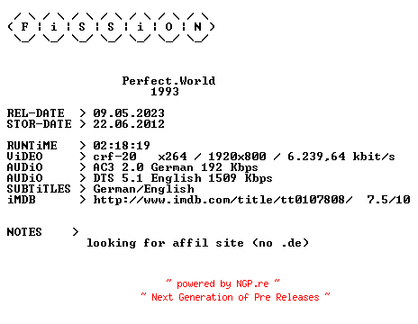 NFO for the release Perfect.World.1993.German.DL.1080p.BluRay.x264.iNTERNAL-FiSSiON by FiSSiON