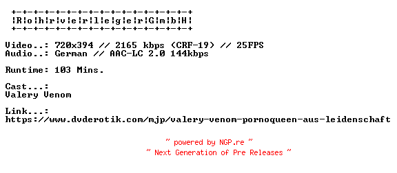 NFO for the release Valery.Venom.Pornoqueen.Aus.Leidenschaft.GERMAN.XXX.DVDRIP.X264-RohrverlegerGmbH by RohrverlegerGmbH