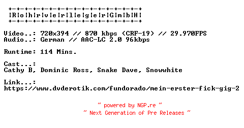 NFO for the release Mein.Erster.Fick.Gig.2.GERMAN.XXX.DVDRIP.X264-RohrverlegerGmbH by RohrverlegerGmbH