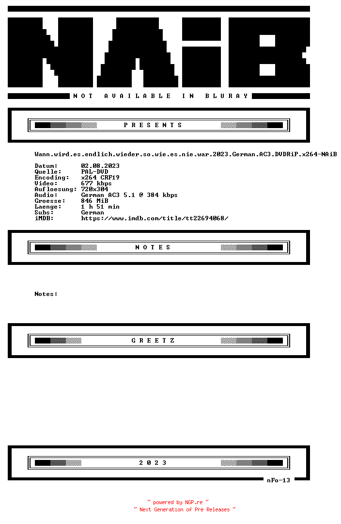 NFO for the release Wann.wird.es.endlich.wieder.so.wie.es.nie.war.2023.German.AC3.DVDRiP.x264-NAiB by NAiB